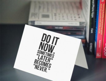 Motivational-picture-Do-it-now-.-Sometimes-later-becomes-never