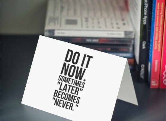 Motivational-picture-Do-it-now-.-Sometimes-later-becomes-never