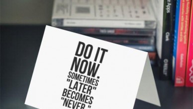 Motivational-picture-Do-it-now-.-Sometimes-later-becomes-never